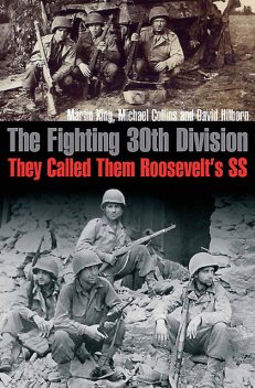 The Fighting 30th Division, Michael Collins, Martin King, David Hilborn