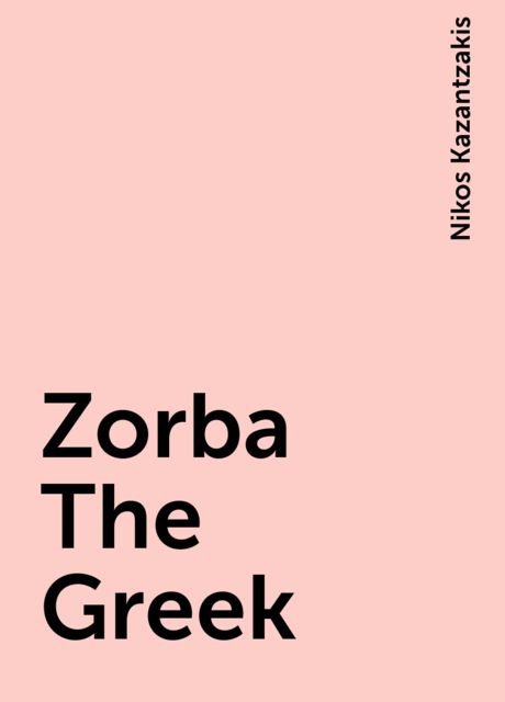 Zorba The Greek, Nikos Kazantzakis