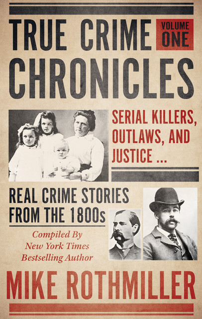 True Crime Chronicles, Volume One, Mike Rothmiller