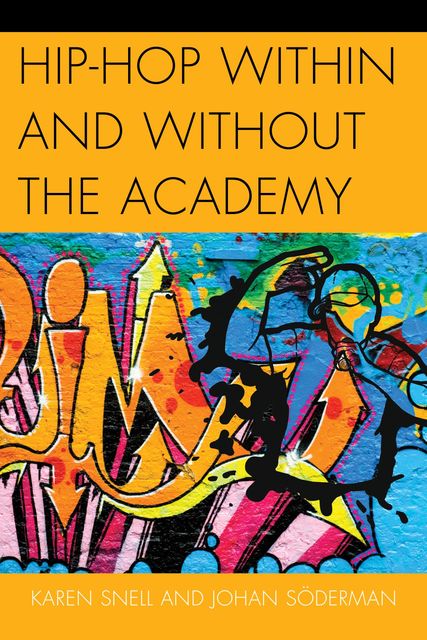 Hip-Hop within and without the Academy, Johan Söderman, Karen Snell