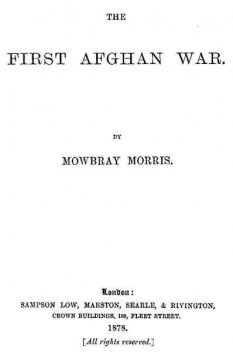 The First Afghan War, Mowbray Morris