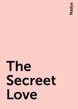 The Secreet Love, Nadya