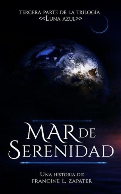 Mar de Serenidad (Luna Azul nº 3) (Spanish Edition), Francine Zapater