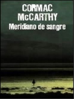 Meridiano De Sangre, Cormac McCarthy