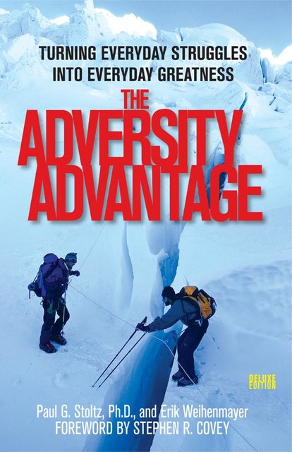 The Adversity Advantage, Paul G.Stoltz, Erik Weihenmayer