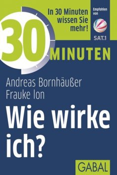 30 Minuten Wie wirke ich, Frauke Ion, Andreas Bornhäußer