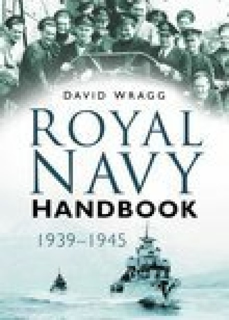 Royal Navy Handbook 1939–1945, David Wragg