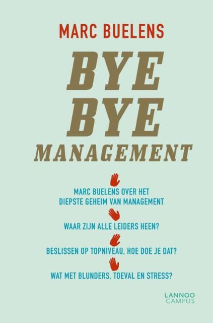 Bye bye management, Marc Buelens