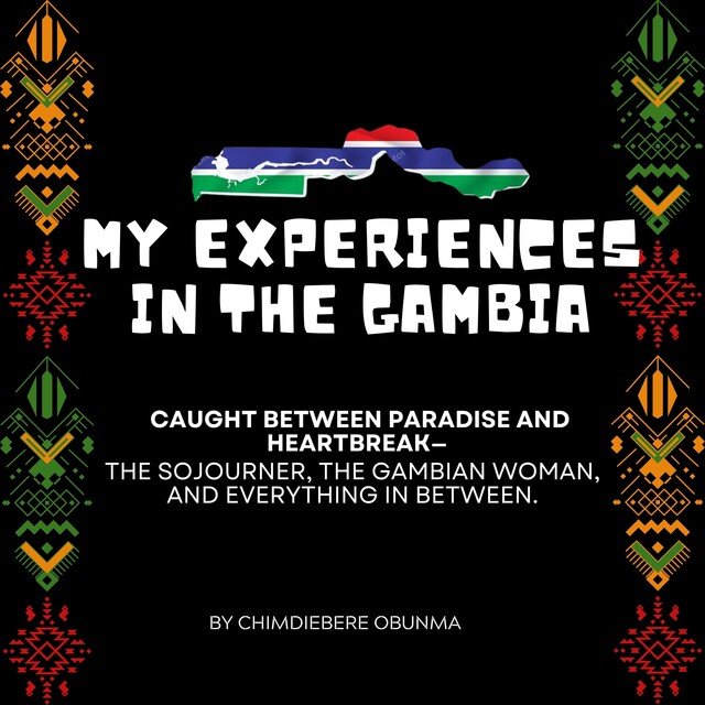My Experiences in the Gambia, Chimdiebere Obunma