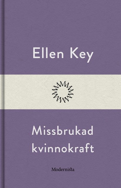 Missbrukad kvinnokraft, Ellen Key