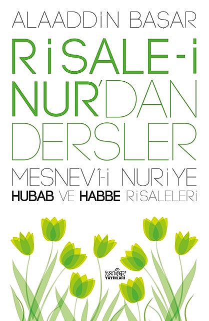 Risale-i Nur'dan Dersler / Hubab ve Habbe Risaleleri, Alaaddin Başar