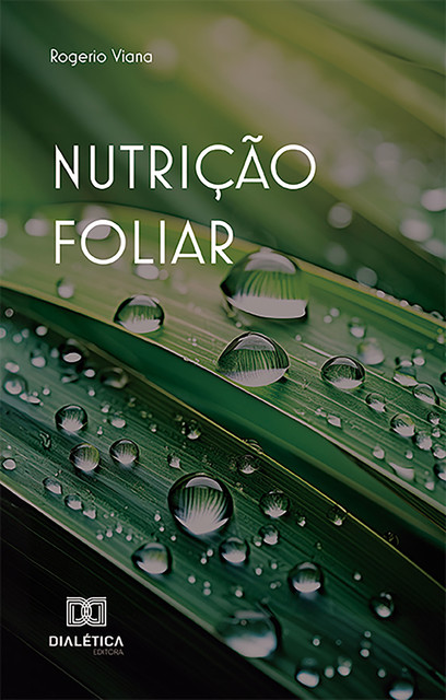 Nutrição foliar, Rogerio Viana