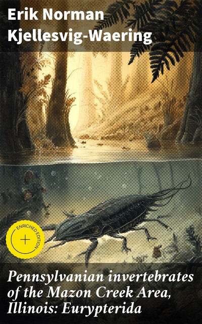 Pennsylvanian invertebrates of the Mazon Creek Area, Illinois: Eurypterida, Erik Norman Kjellesvig-Waering