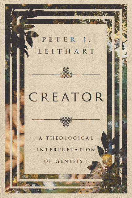 Creator, Peter J. Leithart