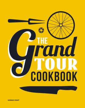 The Grand Tour Cookbook, Hannah Grant