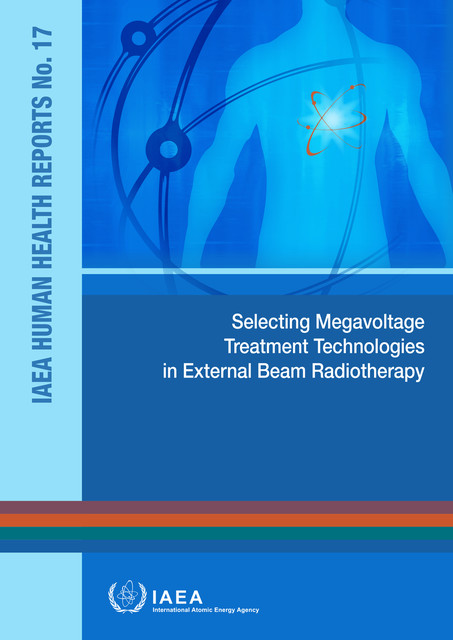 Selecting Megavoltage Treatment Technologies in External Beam Radiotherapy, IAEA