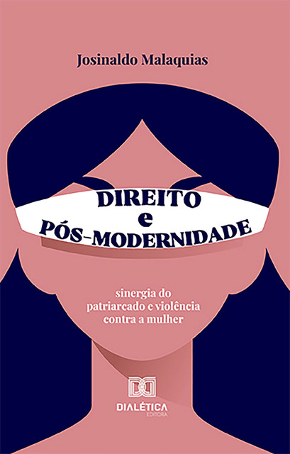 Direito e Pós-Modernidade, Josinaldo José Fernandes Malaquias