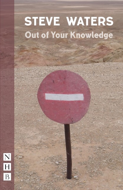 Out of Your Knowledge (NHB Modern Plays), Steve Waters