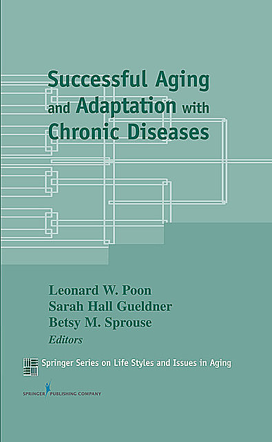 Successful Aging and Adaptation with Chronic Diseases, Sarah, Leonard, Betsy, Gueldner, Poon, Sprouse