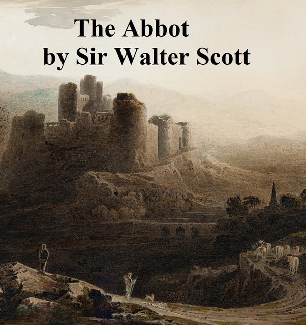 The Abbot, Walter Scott