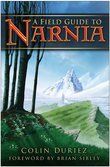 A Field Guide to Narnia, Colin Duriez