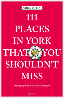 111 Places in York that you shouldn't miss, Chris Titley