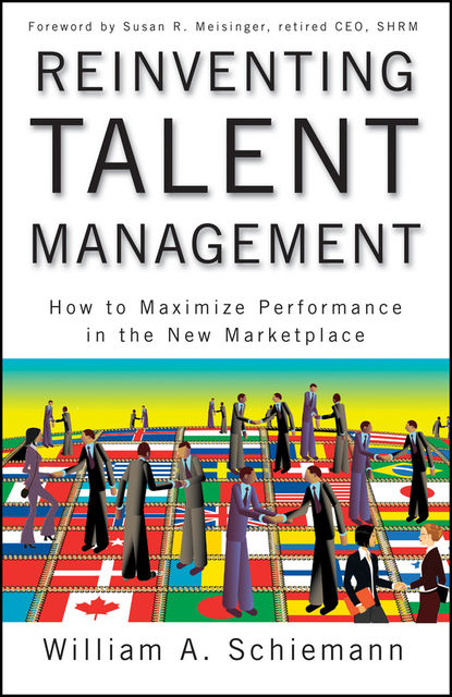 Reinventing Talent Management, William A.Schiemann