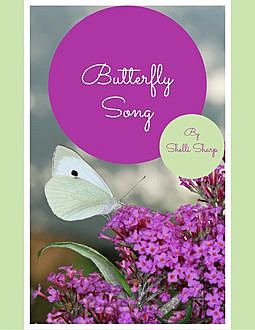 Butterfly Song, Shelli Sharp