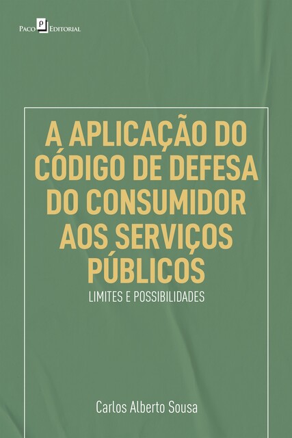 A aplicação do código de defesa do consumidor aos serviços públicos, Carlos Alberto Sousa