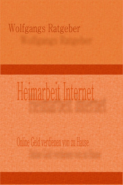 Heimarbeit Internet, Wolfgangs Ratgeber