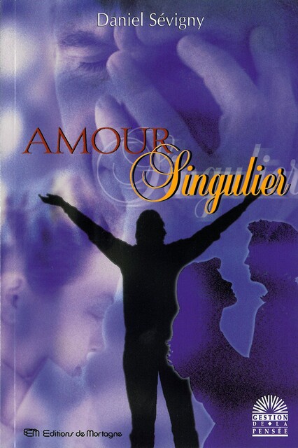 Amour singulier, Daniel Sévigny