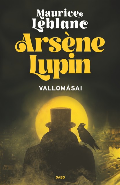 Arsène Lupin vallomásai, Maurice Leblanc