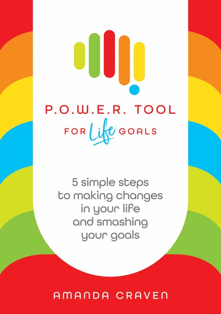 P.O.W.E.R. Tool: For Life Goals, Amanda Craven