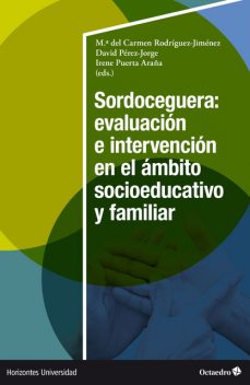 Sordoceguera: evaluación e intervención en el ámbito socioeducativo y familiar, David Jorge, Irene Puerta Araña, María del Carmen Rodríguez Jiménez