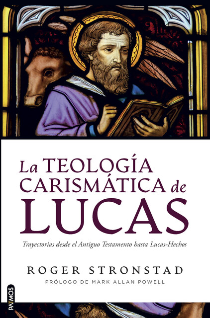 La teología carismática de Lucas, Roger Stronstad