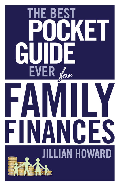 The Best Pocket Guide Ever for Family Finances, Jillian Howard