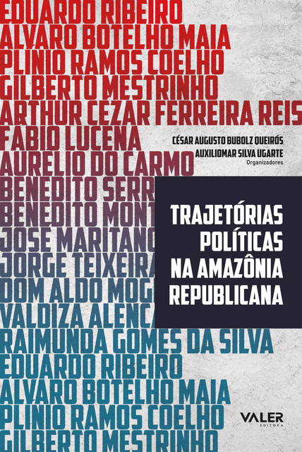 Trajetórias políticas na Amazônia republicana, César Augusto Bubolz Queirós
