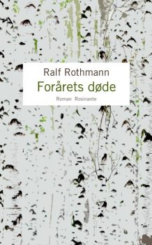 Forårets døde, Ralf Rothmann