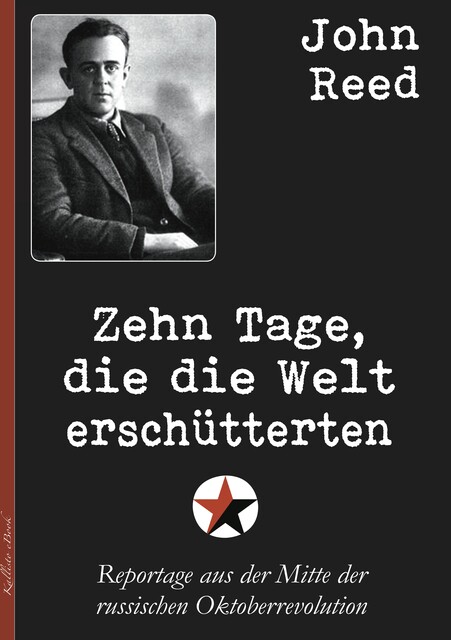Zehn Tage, die die Welt erschütterten, John Reed