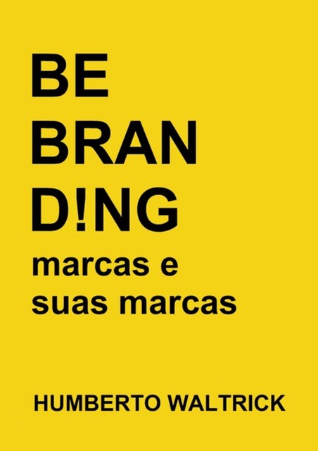 Be Branding, Humberto Waltrick