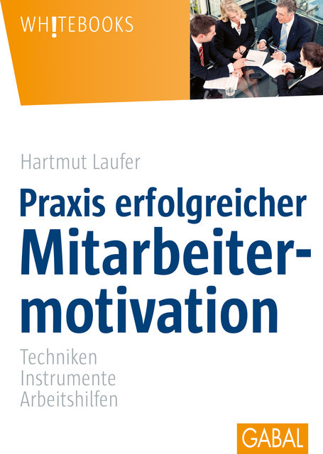 Praxis erfolgreicher Mitarbeitermotivation, Hartmut Laufer