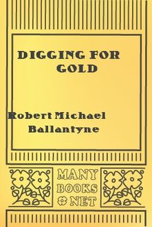 Digging for Gold, Robert Michael Ballantyne
