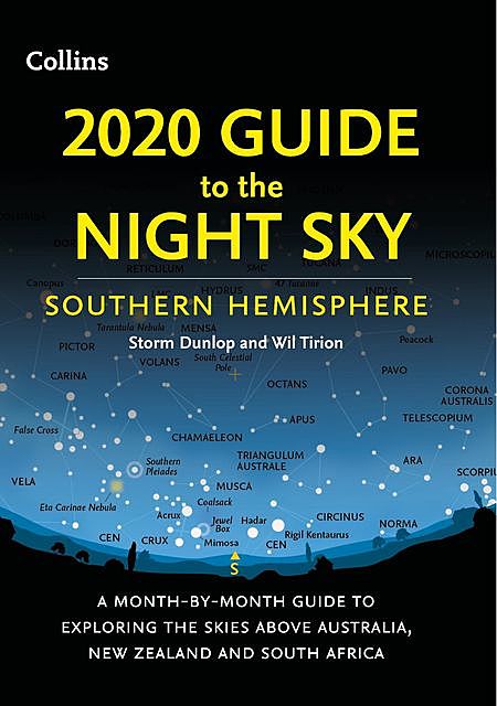 2020 Guide to the Night Sky Southern Hemisphere, Storm Dunlop, Wil Tirion