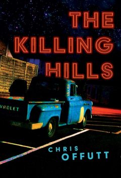 The Killing Hills, Chris Offutt