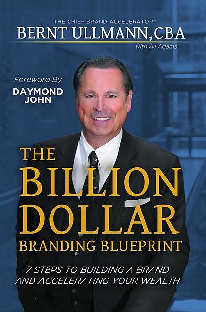The Billion Dollar Branding Blueprint, Bernt Ullmann