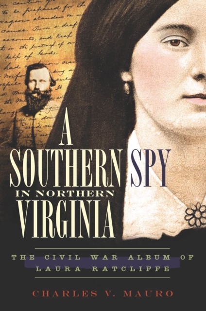 A Southern Spy in Northern Virginia, Charles Mauro