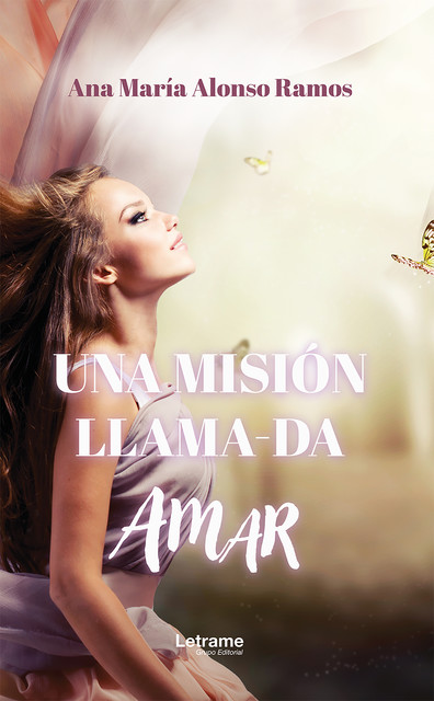 Una misión llama-da amar, Ana María Alonso Ramos