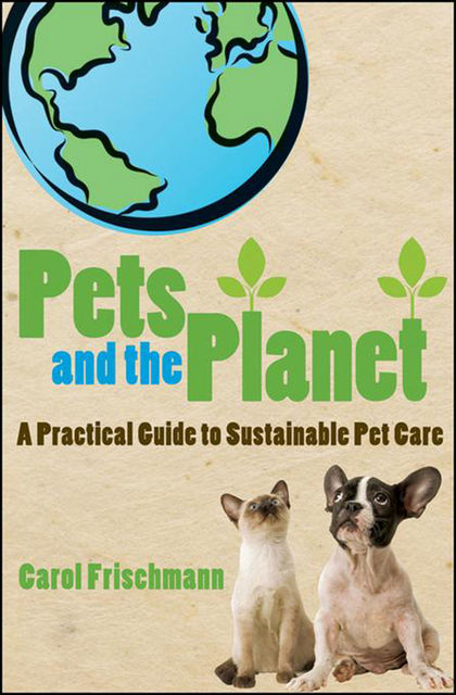 Pets and the Planet, Carol Frischmann