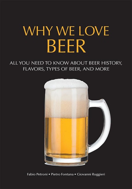 Why We Love Beer, Fabio Petroni, Giovanni Ruggieri, Pietro Fontana