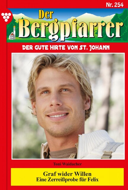 Der Bergpfarrer 254 – Heimatroman, Toni Waidacher